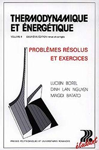 Thermodynamique et énergétique. Vol. 2. Problèmes résolus et exercices