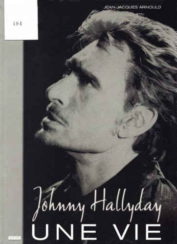 johnny hallyday - une vie (n,494) 500 tirages uniquement