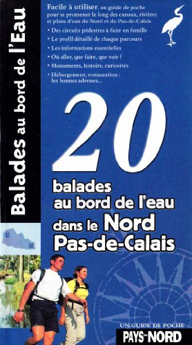 Balades au bord de l'eau : 20 balades au bord de l'eau dans le Nord-Pas-de-Calais
