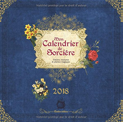 Mon calendrier de sorcière 2018 : potions, mixtures & plantes magiques