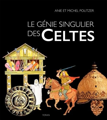 Le génie singulier des Celtes : une aventure humaine en Gaule au Ier siècle avant J.-C.