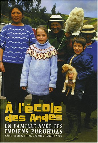 A l'école des Andes : en famille avec les Indiens Puruhuas