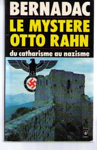 le mystere otto rahn / le graal et montsegur / du catharisme au nazisme