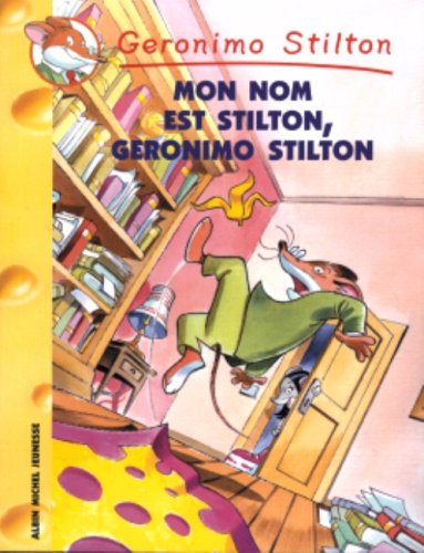 Geronimo Stilton. Vol. 7. Mon nom est Stilton, Geronimo Stilton