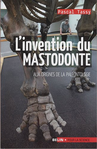 L'invention du mastodonte : aux origines de la paléontologie