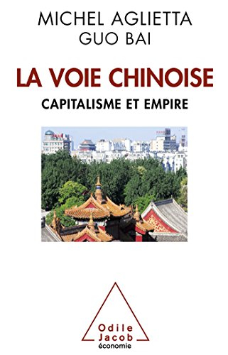La voie chinoise : capitalisme et empire