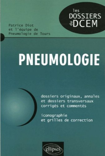 Pneumologie : dossiers originaux, annales et dossiers transversaux corrigés et commentés : iconograp