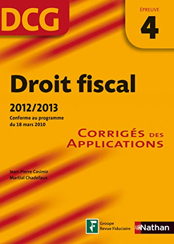 Droit fiscal, DCG épreuve 4 : corrigés des applications : conforme au programme du 18 mars 2010