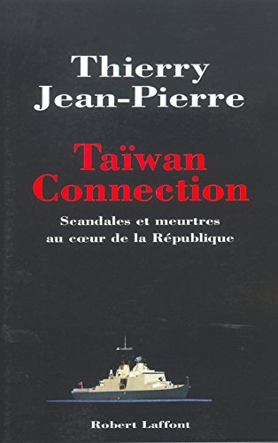 Taïwan connection : scandales et meurtres au coeur de la République