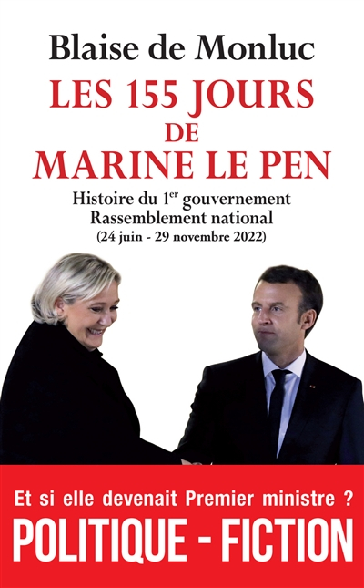 Les 155 jours de Marine Le Pen : histoire du 1er gouvernement Rassemblement national (24 juin-29 nov