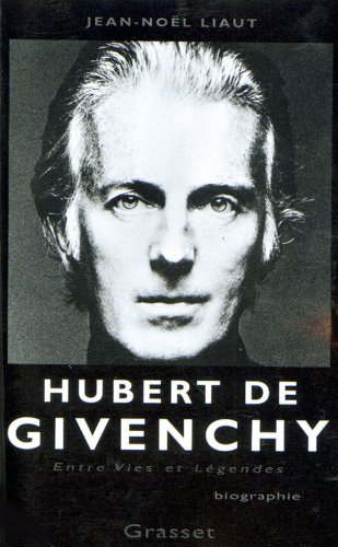 Hubert de Givenchy : entre vies et légendes