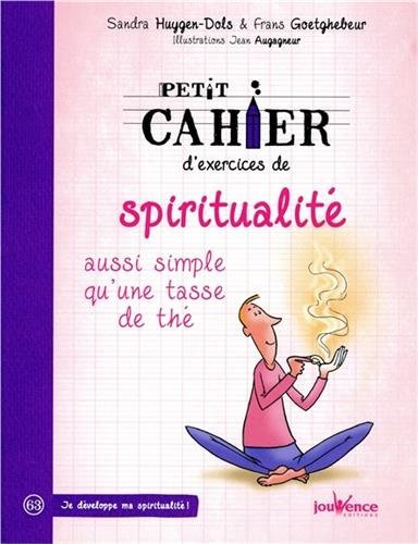Petit cahier d'exercices de spiritualité : aussi simple qu'une tasse de thé