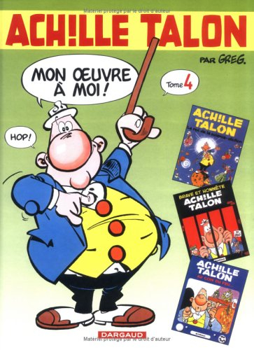 Achille Talon, mon oeuvre à moi : l'intégrale. Vol. 4