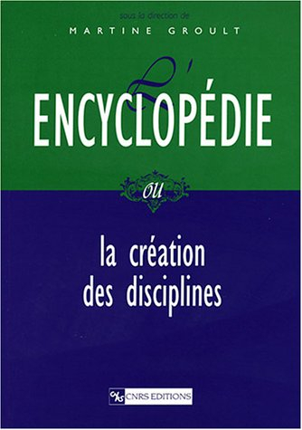 L'Encyclopédie ou La création des disciplines