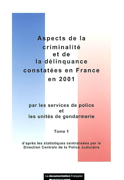 Aspects de la criminalité et de la délinquance constatées en France en 2001 : d'après les statistiqu