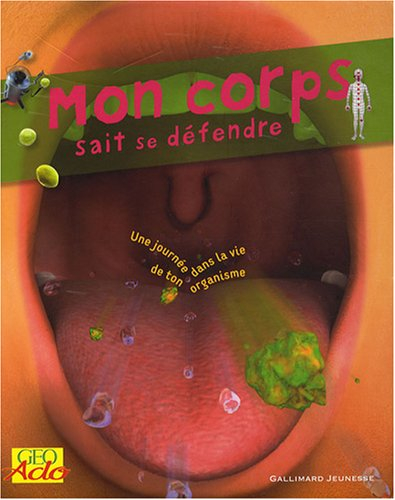 Mon corps sait se défendre : une journée dans la vie de ton organisme