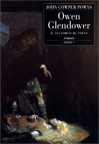 Owen Glendower. Vol. 2. Les forêts de Tywyn