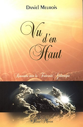 Vu d'en haut : rencontre avec la Fraternité Galactique