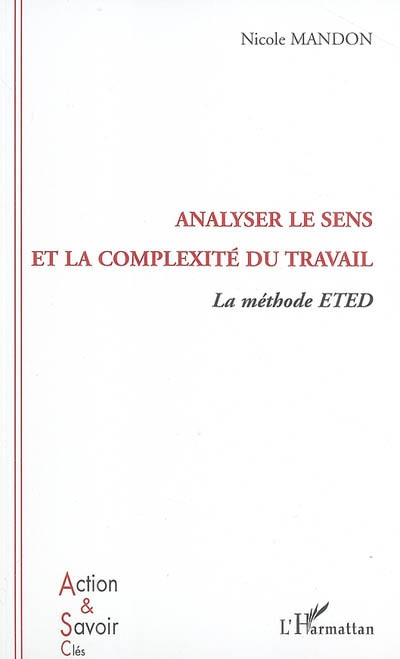 Analyser le sens et la complexité du travail : la méthode ETED (emplois types en dynamique)