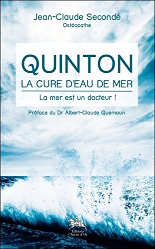 Quinton : la cure d'eau de mer : la mer est un docteur