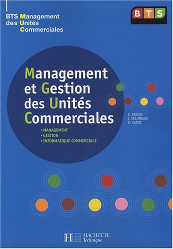 Management et gestion des unités commerciales : BTS management des unités commerciales : management,