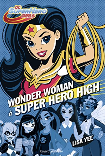 DC super hero girls. Vol. 1. Wonder Woman à Super Hero High