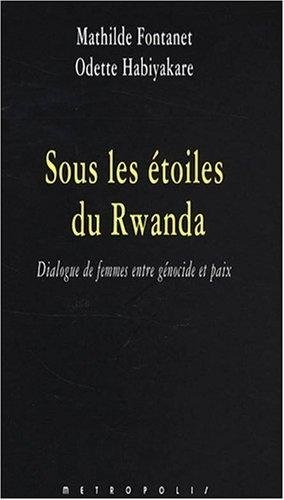 Sous les étoiles du Rwanda : dialogue de femmes entre génocide et paix