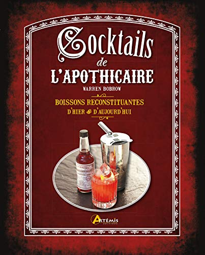 Cocktails de l'apothicaire : boissons reconstituantes d'hier & d'aujourd'hui