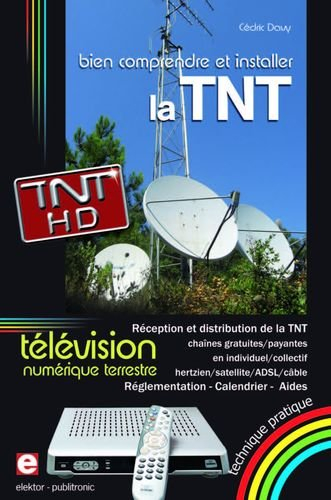 Bien comprendre et installer la télévision numérique terrestre : réception et distribution de la TNT