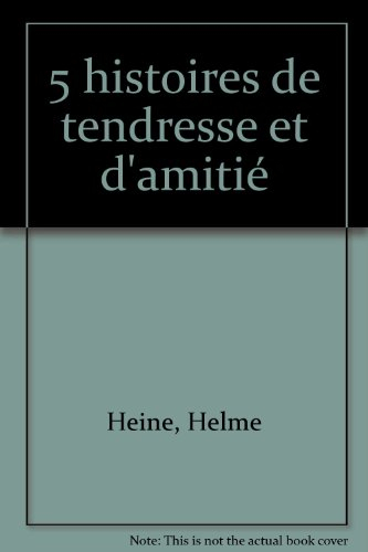 5 histoires de tendresse et d'amitié