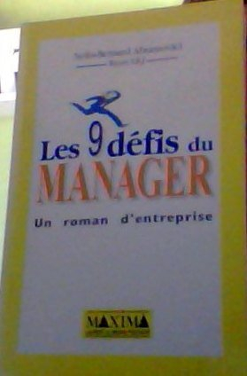 Les 9 défis du manager : un roman d'entreprise