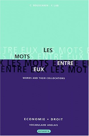 Les mots entre eux : économie, droit : vocabulaire anglais. Words and their collocations
