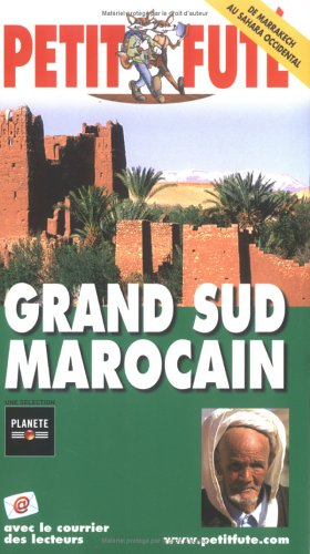 Petit Futé Grand Sud marocain