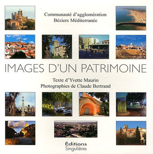 Images d'un patrimoine : communauté d'agglomération Béziers Méditerranée