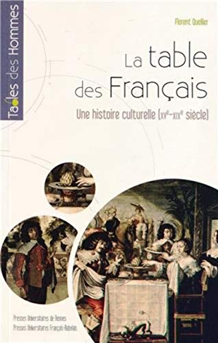 La table des Français : une histoire culturelle, XVe-début XIXe siècle