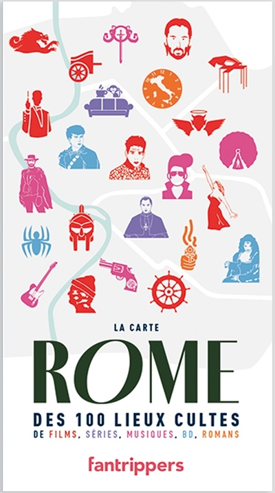 Rome : la carte des 100 lieux cultes de films, séries, musiques, BD, romans