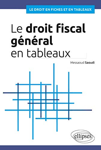 Le droit fiscal général en tableaux