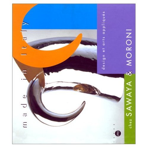 Made in Italy Sawaya et Moroni : exposition, Musée Mandet, Riom, 20 juin-30 sept. 1998