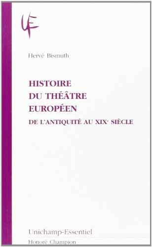 Histoire du théâtre européen. Vol. 1. De l'Antiquité au XIXe siècle