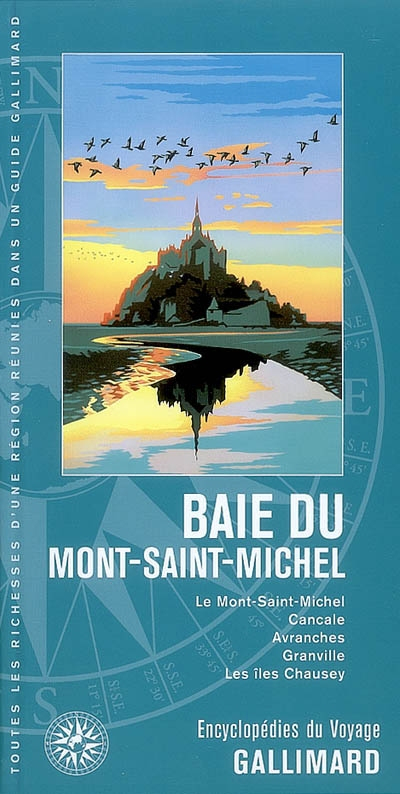 Baie du Mont-Saint-Michel : le Mont-Saint-Michel, Cancale, Avranches, Granville, les îles Chausey