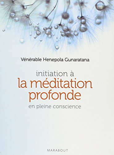 Initiation à la méditation profonde : en pleine conscience