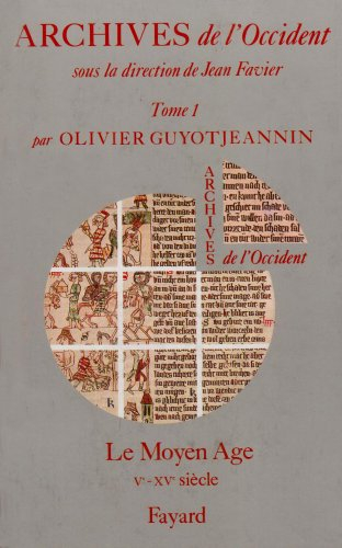 Archives de l'Occident. Vol. 1. Ve-XVe siècle