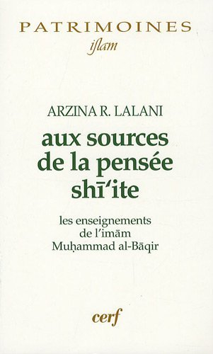 Aux sources de la pensée shi'ite : les enseignements de l'imam Muhammad al-Baqir