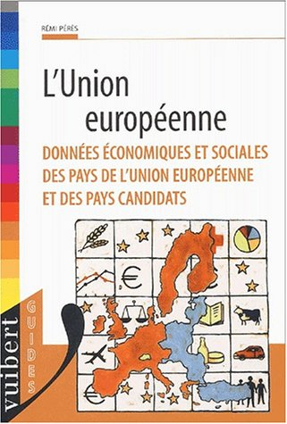 L'Union européenne : données économiques et sociales des pays de l'Union européenne et des pays cand