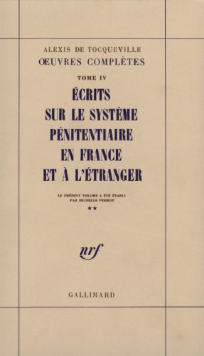 Oeuvres complètes. Vol. 4-2. Ecrits sur le système pénitentiaire en France et à l'étranger