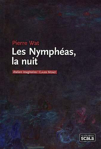 Les Nymphéas, la nuit : Claude Monet
