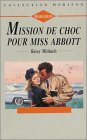 mission de choc pour miss abbott : collection : collection horizon n, 1129