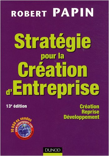 Stratégie pour la création d'entreprise : création, reprise, développement