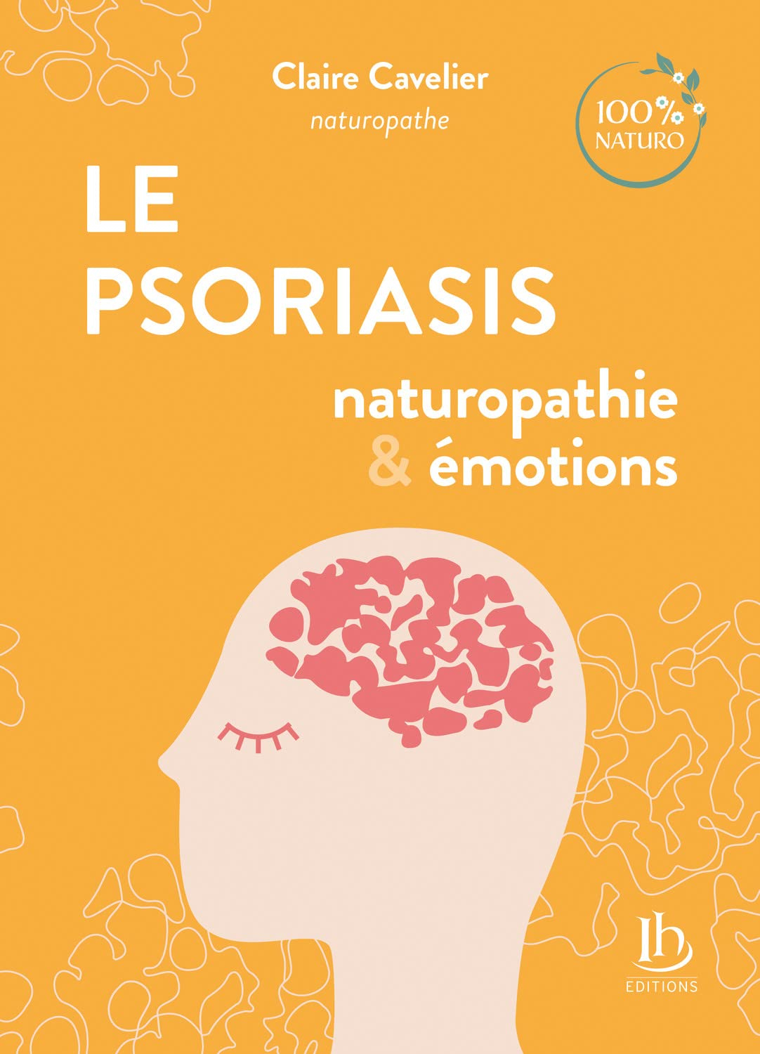 Le psoriasis : naturopathie & émotions