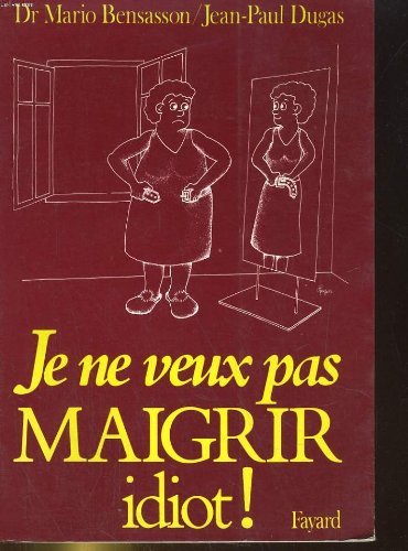je ne veux pas maigrir idiot